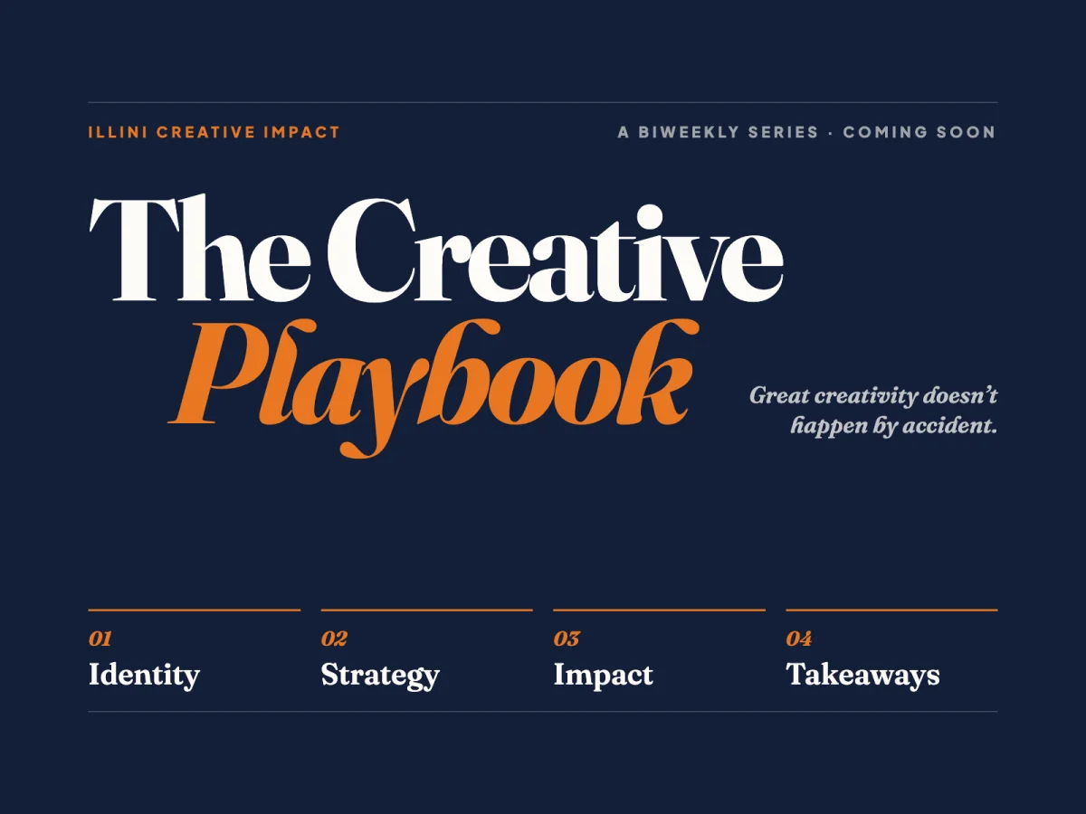 Typographic cover reading The Creative Playbook, a biweekly series from Illini Creative Impact, coming soon, with its four lenses: Identity, Strategy, Impact, and Takeaways